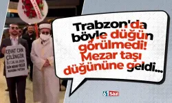 Trabzon'da böyle düğün görülmedi! Mezar taşı düğününe geldi...