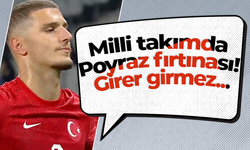 Milli takımda Poyraz fırtınası! Girer girmez...