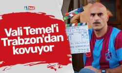 Vali Temel'i Trabzon'da kovuyor