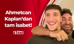 Ahmetcan Kaplan'dan tam isabet!