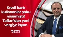 Kredi kartı kullananlar şoku yaşamıştı! Taflan’dan yeni vergiye isyan