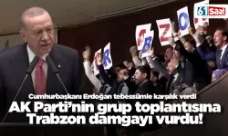 AK Parti’nin grup toplantısına Trabzon damgayı vurdu! Cumhurbaşkanı Erdoğan tebessümle karşılık verdi