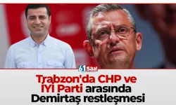 Trabzon'da CHP ve İYİ Parti arasında Demirtaş restleşmesi