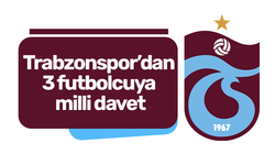 Trabzonspor’dan 3 futbolcuya milli davet!