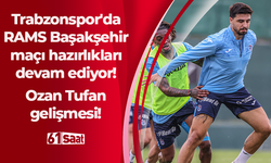 Trabzonspor'da RAMS Başakşehir maçı öncesi Ozan Tufan gelişmesi!