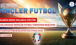 Trabzon'da Uluslararası Futbol Turnuvası başlıyor