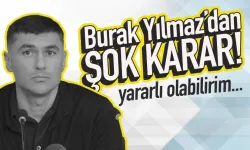 Burak Yılmaz'dan şok karar.. istifa etti!