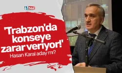 'Trabzon'da konseye zarar veriyor!' Hasan Karal aday mı?