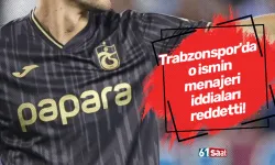 Trabzonspor'da o ismin menajeri iddiaları reddetti!