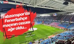 Trabzonspor’da Fenerbahçe maçının cezası ağır oldu…