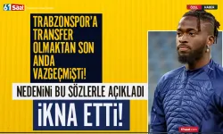 Arokodare, Trabzonspor'a neden transfer olmadığını açıkladı!