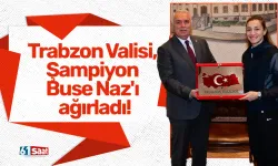 Trabzon Valisi, Şampiyon Buse Naz'ı ağırladı!