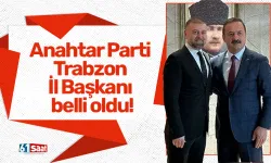 Anahtar Parti Trabzon İl Başkanı belli oldu!