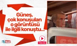 Güneş, çok konuşulan o görüntüsü ile ilgili konuştu…