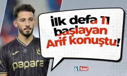 İlk defa 11 başlayan Arif konuştu!