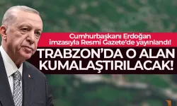 Cumhurbaşkanı Erdoğan imzaladı, Trabzon'da o alan kamulaştırılacak!