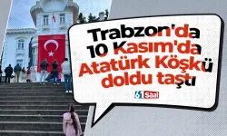 Trabzon'da 10 Kasım'da Atatürk Köşkü doldu taştı