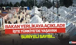 Bakan Yerlikaya açıkladı! İşte Türkiye'de yaşayan Suriyeli sayısı...