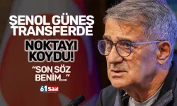 Şenol Güneş transferde noktayı koydu! "Son kararı ben vereceğim..."