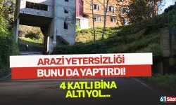 Arazi yetersizliği bunu da yaptırdı! 4 katlı bina altı yol...