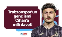 Trabzonspor'un genç ismi Cihan'a milli davet!