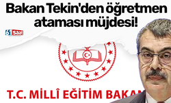 Bakan Tekin'den öğretmen ataması müjdesi!