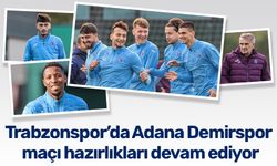 Trabzonspor’da Adana Demirspor maçı hazırlıkları devam ediyor