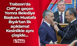 Trabzon'da CHP'ye geçen Yomra Belediye Başkanı Mustafa Bıyık'tan ilk açıklama! Kesinlikle aynı çizgide...