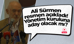 Ali Sürmen resmen açıkladı! Yönetim kuruluna aday olacak mı?