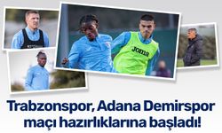 Trabzonspor, Adana Demirspor maçı hazırlıklarına başladı!