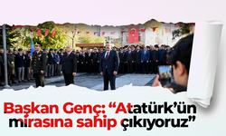 Başkan Genç: “Atatürk’ün mirasına sahip çıkıyoruz”