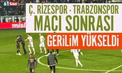 Ç. Rizespor - Trabzonspor maçı sonrası gerilim...