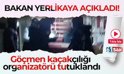 Bakan Yerlikaya açıklandı! Göçmen kaçakçılığı organizatörü tutuklandı