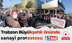 Trabzon Büyükşehir önünde sanayi protestosu