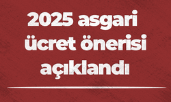 2025 asgari ücret önerisi açıklandı