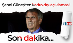 Şenol Güneş’ten kadro dışı açıklaması!