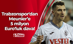 Trabzonspor'dan Thomas Meunier'e 5 milyon Euro'luk dava!