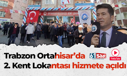 Trabzon Ortahisar’da 2. Kent Lokantası hizmete açıldı! Başkan Kaya ücretsiz olduğunu duyurdu