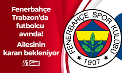 Fenerbahçe Trabzon’da futbolcu avında!