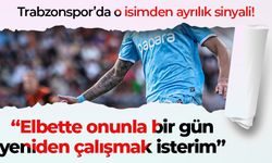 Trabzonspor’da o isimden ayrılık sinyali! “Elbette onunla bir gün yeniden çalışmak isterim”