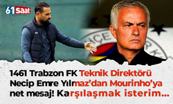 1461 Trabzon FK Teknik Direktörü Necip Emre Yılmaz’dan Mourinho’ya net mesaj! Karşılaşmak isterim…