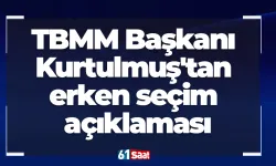 TBMM Başkanı Kurtulmuş'tan erken seçim açıklaması