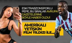 Eski Trabzonsporlu Nicolas Pepe, yetişkin film yıldızı Teanna Trump ile...