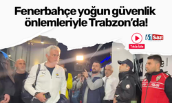 Fenerbahçe yoğun güvenlik önlemleriyle Trabzon’da!