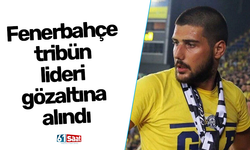 Fenerbahçe tribün lideri gözaltına alındı