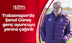 Trabzonspor'da Şenol Güneş genç oyuncuyu yanına çağırdı