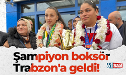 Şampiyon boksör Trabzon'da!