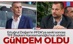 Ertuğrul Doğan'ın PFDK'ya sevki sonrası Hacıosmanoğlu'nun sözleri gündem oldu