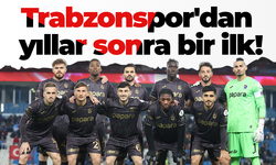 Trabzonspor'dan yıllar sonra bir ilk!