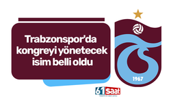 Trabzonspor'da kongreyi yönetecek isim belli oldu